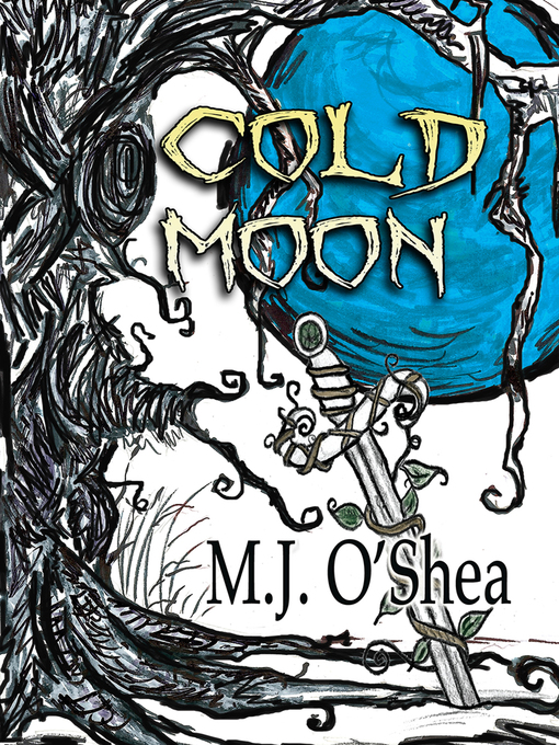 Title details for Cold Moon by M.J. O'Shea - Available